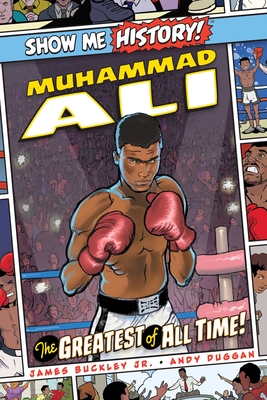 Muhammad Ali: The Greatest of All Time! - James Buckley