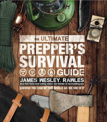 The Ultimate Prepper's Survival Guide - James Wesley Rawles