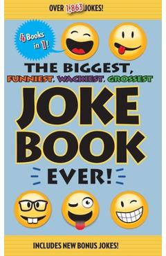 Coperta cărții 'The Biggest, Funniest, Wackiest, Grossest Joke Book Ever! - Editors Of Portable Press'