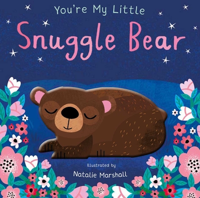 You're My Little Snuggle Bear - Natalie Marshall