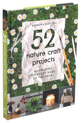 52 Nature Craft Projects - Barbora Kurcova