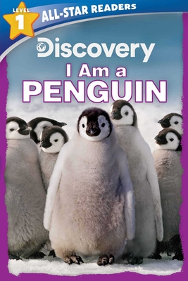 Discovery All Star Readers: I Am a Penguin Level 1 - Lori C. Froeb