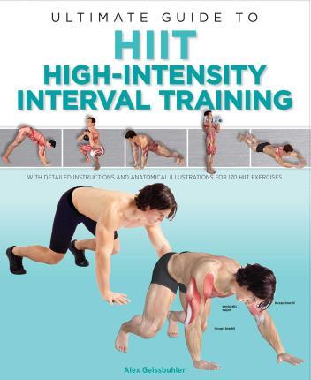 Ultimate Guide to Hiit: High-Intensity Interval Training - Alex Geissbuhler