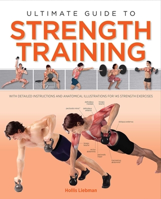 Ultimate Guide to Strength Training - Hollis Lance Liebman