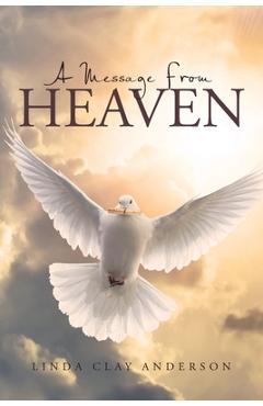 Coperta cărții 'A Message from Heaven - Linda Clay Anderson'