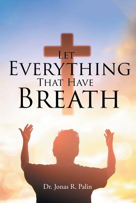 Let Everything That Have Breath - Palin