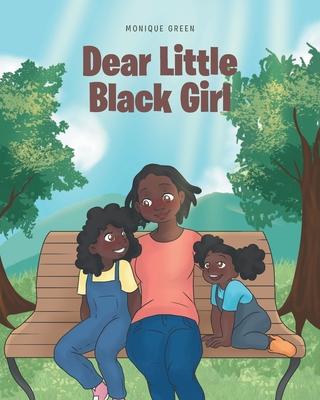 Dear Little Black Girl - Monique Green