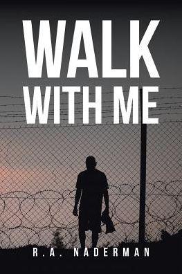 Walk with Me - R. A. Naderman