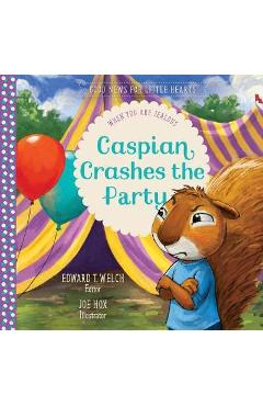 Poza produsului Caspian Crashes the Party: When You Are Jealous - Edward T. Welch