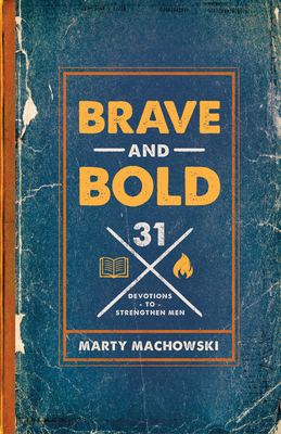 Brave & Bold - Marty Machowski