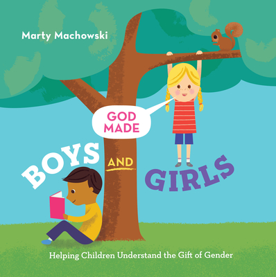 God Made Boys & Girls - Marty Machowski