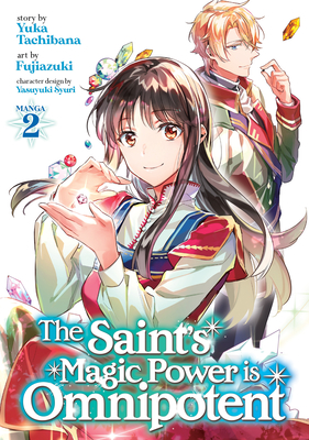 The Saint's Magic Power Is Omnipotent (Manga) Vol. 2 - Yuka Tachibana