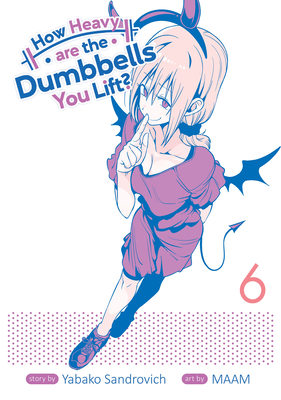 How Heavy Are the Dumbbells You Lift? Vol. 6 - Yabako Sandrovich