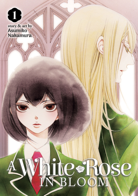 Coperta cărții 'A White Rose in Bloom Vol. 1 - Asumiko Nakamura'