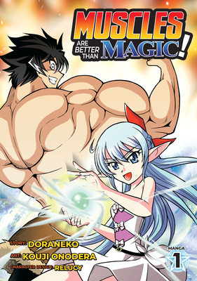 Muscles Are Better Than Magic! (Manga) Vol. 1 - Doraneko
