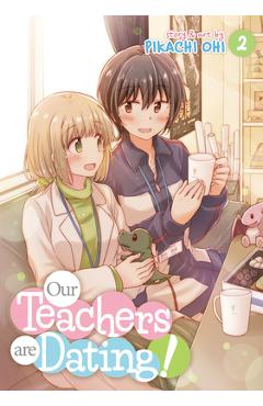 Coperta cărții 'Our Teachers Are Dating! Vol. 2 - Pikachi Ohi'
