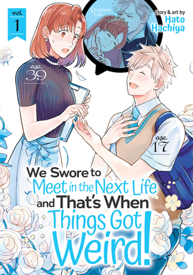We Swore to Meet in the Next Life and That's When Things Got Weird! Vol. 1 - Hato Hachiya