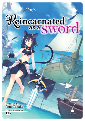 Reincarnated as a Sword (Light Novel) Vol. 7 - Yuu Tanaka