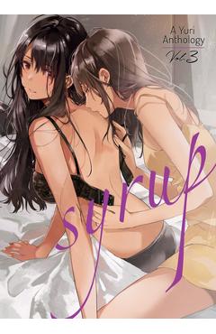 Poza produsului Syrup: A Yuri Anthology Vol. 3 - Milk Morinaga