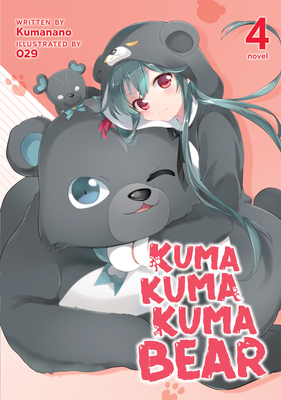 Kuma Kuma Kuma Bear (Light Novel) Vol. 4 - Kumanano