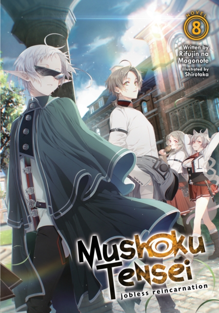 Coperta cărții 'Mushoku Tensei: Jobless Reincarnation (Light Novel) Vol. 8 - Rifujin Na Magonote'