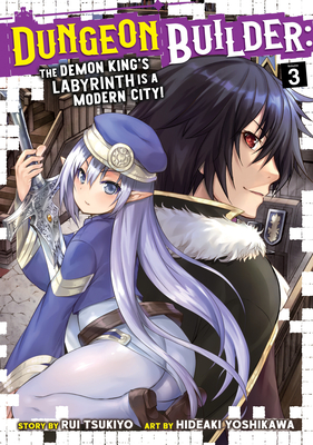 Dungeon Builder: The Demon King's Labyrinth Is a Modern City! (Manga) Vol. 3 - Rui Tsukiyo