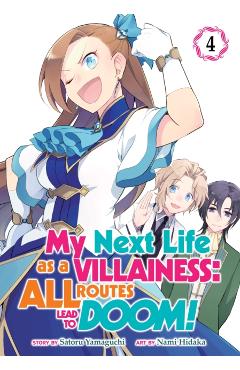 My Next Life as a Villainess: All Routes Lead to Doom! (Manga) Vol. 4 - Satoru Yamaguchi
