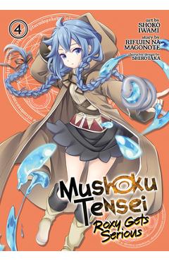 Coperta cărții 'Mushoku Tensei: Roxy Gets Serious Vol. 4 - Rifujin Na Magonote'