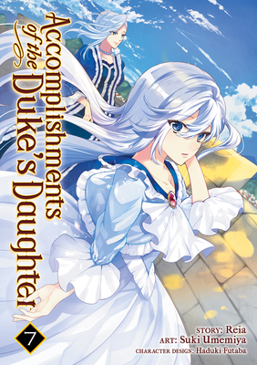 Accomplishments of the Duke's Daughter Vol. 7 - Reia