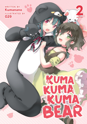 Kuma Kuma Kuma Bear (Light Novel) Vol. 2 - Kumanano