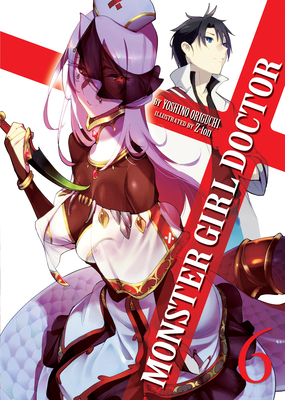 Monster Girl Doctor (Light Novel) Vol. 6 - Yoshino Origuchi
