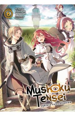 Coperta cărții 'Mushoku Tensei: Jobless Reincarnation (Light Novel) Vol. 6 - Rifujin Na Magonote'