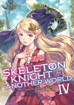 Skeleton Knight in Another World (Light Novel) Vol. 4 - Ennki Hakari
