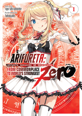 Arifureta: From Commonplace to World's Strongest Zero (Light Novel) Vol. 1 - Ryo Shirakome