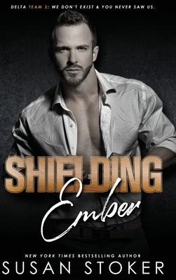Coperta cărții 'Shielding Ember - Susan Stoker'