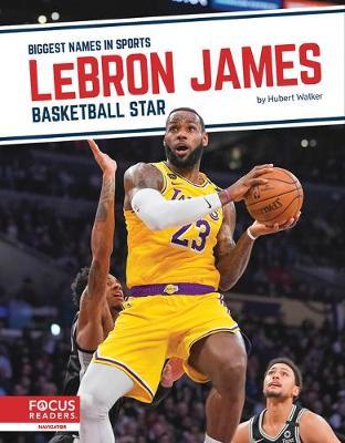 Lebron James: Basketball Star - Hubert Walker