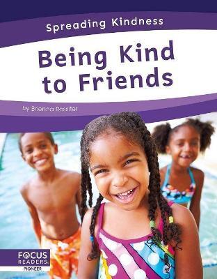Being Kind to Friends - Brienna Rossiter