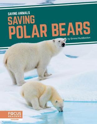 Saving Polar Bears - Emma Huddleston