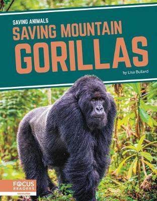 Saving Mountain Gorillas - Lisa Bullard