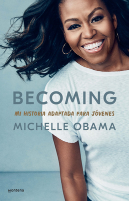 Becoming. Mi Historia Adaptada Para J�venes / Becoming: Adapted for Young Reader S - Michelle Obama