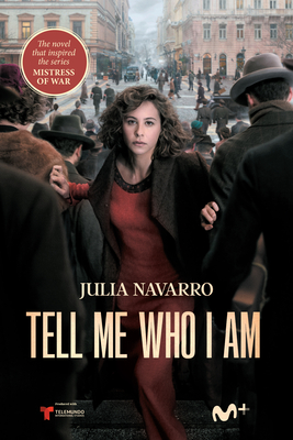Tell Me Who I Am - Julia Navarro