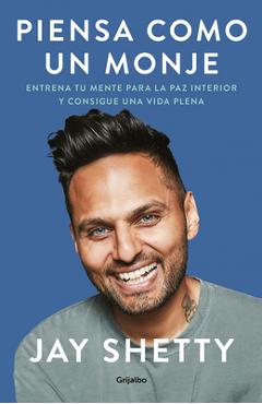 Coperta cărții 'Piensa Como Un Monje: Entrena Tu Mente Para La Paz Interior Y Consigue Una Vida Plena / Think Like a Monk: Train Your'