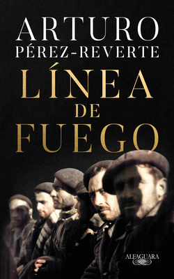 L�nea de Fuego / Line of Fire - Arturo Perez-reverte