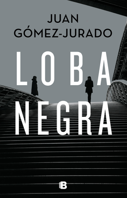 Loba Negra / The Black Wolf - Juan Gomez-jurado