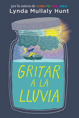 Gritar a la Lluvia / Shouting at the Rain - Lynda Mullaly Hunt