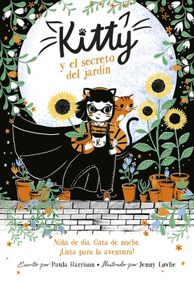 Kitty Y El Secreto del Jard�n / Kitty and the Sky Garden Adventure - Paula Harrison