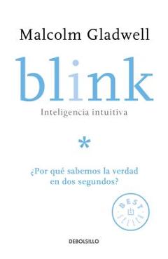 Coperta cărții 'Blink: Inteligencia Intuitiva: �por Qu� Sabemos la Verdad en dos Segundos? = Blink - Malcolm Gladwell'