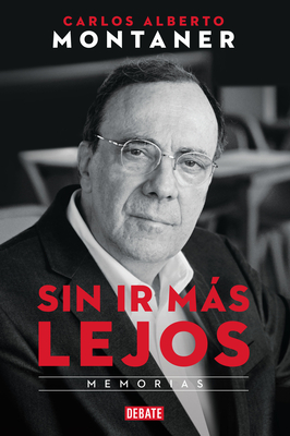 Sin IR M�s Lejos / Without Going Further - Carlos Alberto Montaner