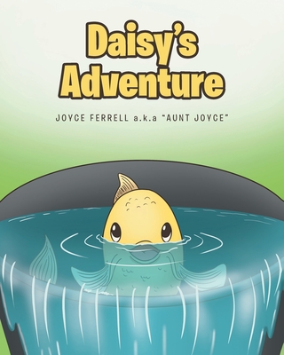 Daisy's Adventure - Joyce Ferrell A. K. A. Aunt Joyce