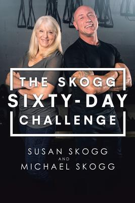 The Skogg Sixty-Day Challenge - Susan Skogg